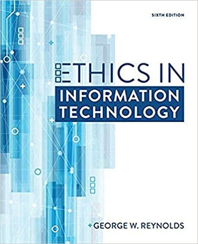 ethics in information technology 6th edition george reynolds 9781337405874