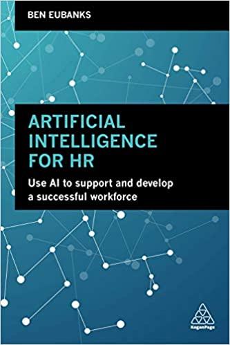 artificial intelligence for hr use ai to support and develop a successful workforce 1st edition ben eubanks