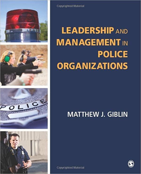 leadership and management in police organizations 1st edition matthew j. giblin 1483353176, 978-1483353173