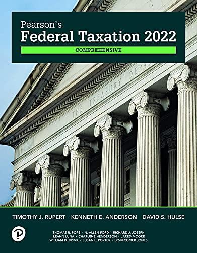 pearsons federal taxation 2022 35th edition timothy j. rupert, kenneth e. anderson, david s hulse 0137330405,