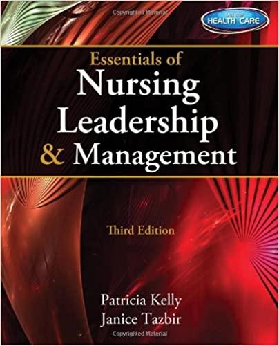 essentials of nursing leadership and management 3rd edition patricia kelly, janice tazbir 1133935583,