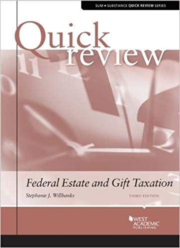 quick review of federal estate and gift taxation 3rd edition stephanie willbanks 1647080924, 978-1647080921