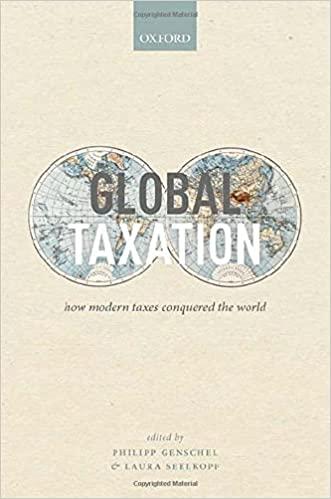 global taxation how modern taxes conquered the world 1st edition philipp genschel, laura seelkopf 0192897578,