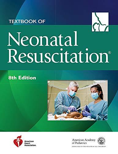 textbook of neonatal resuscitation 8th edition american academy of pediatrics, american heart association,