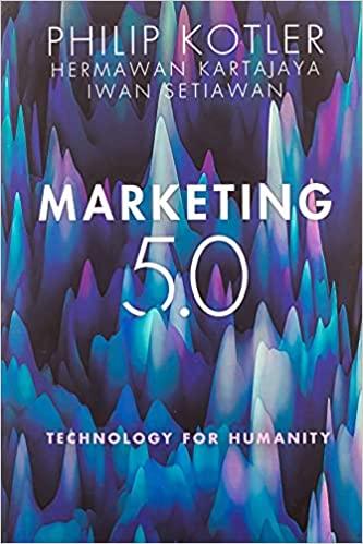 marketing 5.0 technology for humanity 1st edition hermawan kartajaya, iwan setiawan, philip kotler