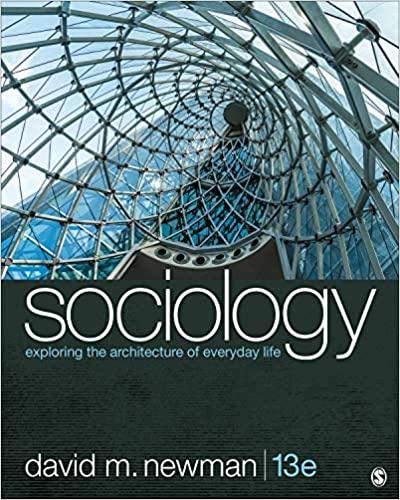 sociology exploring the architecture of everyday life 13th edition david m. newman 1544373856, 978-1544373850