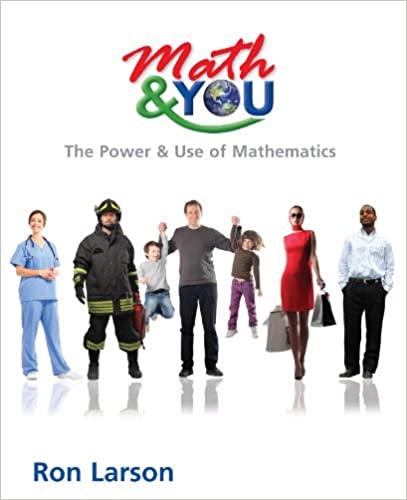 math and you the power and use of mathematics 1st edition ron larson 1608406024, 978-1608406029