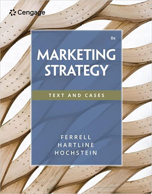 marketing strategy 8th edition o. c. ferrell, michael hartline, bryan w. hochstein 0357516303, 978-0357516300