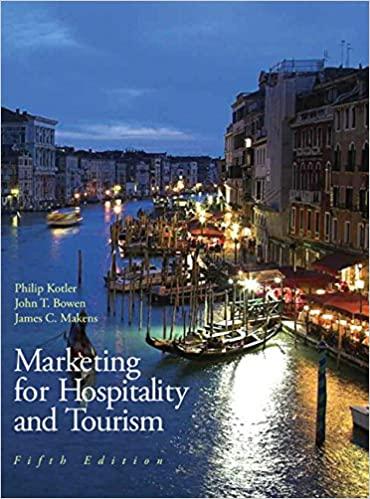 marketing for hospitality and tourism 5th edition philip kotler, john t. bowen, james c. makens 0135045592,