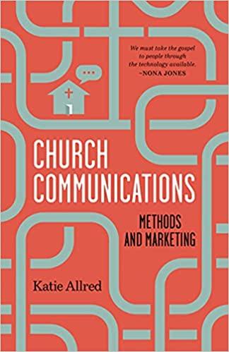 church communications methods and marketing 1st edition katie allred 1087730171, 978-1087730172
