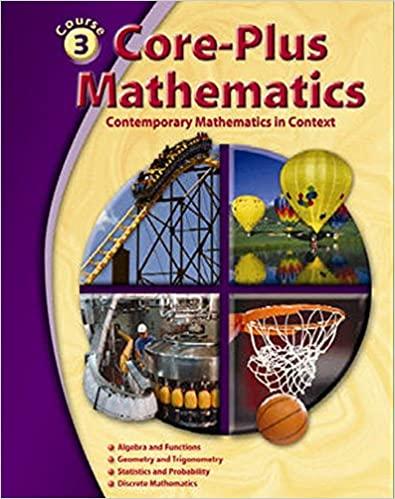 core plus mathematics contemporary mathematics in context course 3 1st edition mcgraw hill 0078772613,