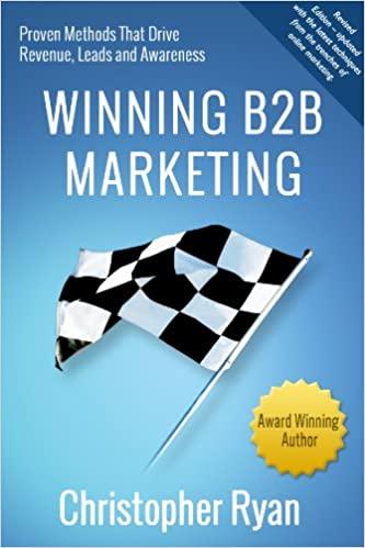 winning b2b marketing 1st edition christopher ryan 0982539754, 978-0982539750