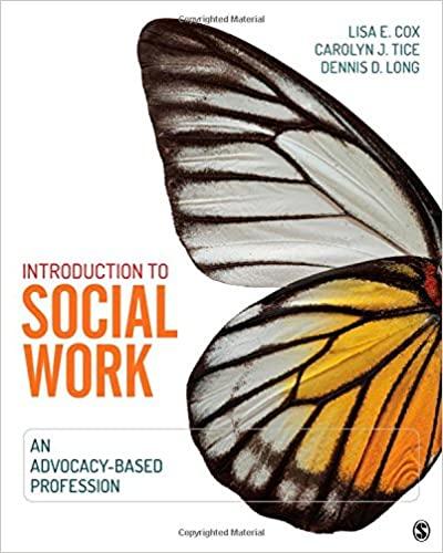 ntroduction to social work an advocacy based profession 1st edition lisa e. cox, carolyn j. tice, dennis d.