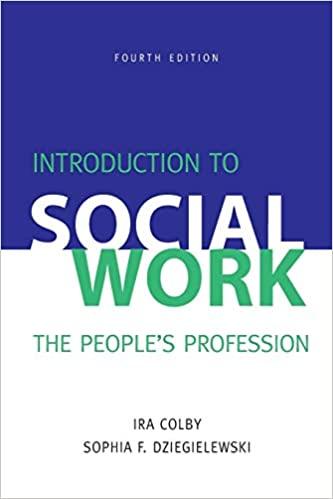 introduction to social work the peoples profession 4th edition ira colby, sophia f. dziegielewski 0190615664,