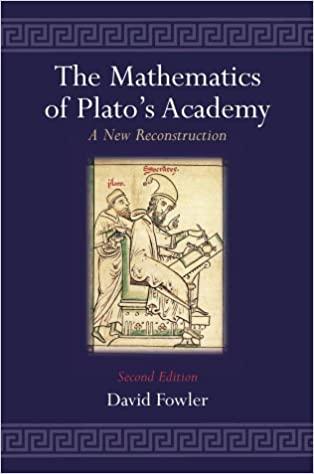 the mathematics of platos academy a new reconstruction 2nd edition david fowler 0198502583, 978-0198502586
