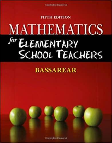 mathematics for elementary school teachers 5th edition tom bassarear 0840054637, 978-0840054630