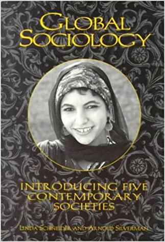 global sociology introducing five contemporary societies 5th edition linda schneider, arnold silverman