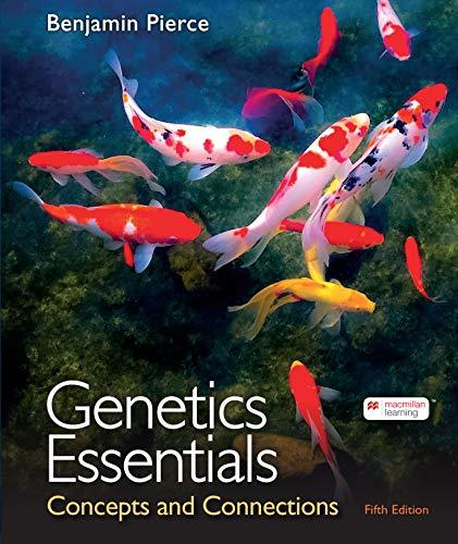 genetics essentials concepts and connections 5th edition benjamin a. pierce 1319244920, 978-1319244927