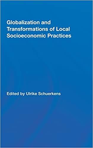 globalization and transformations of local socioeconomic practices 1st edition ulrike schuerkens 0415960908,