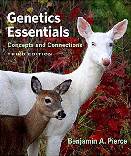 genetics essentials concepts and connections 3rd edition benjamin a. pierce 1464190755, 978-1464190759
