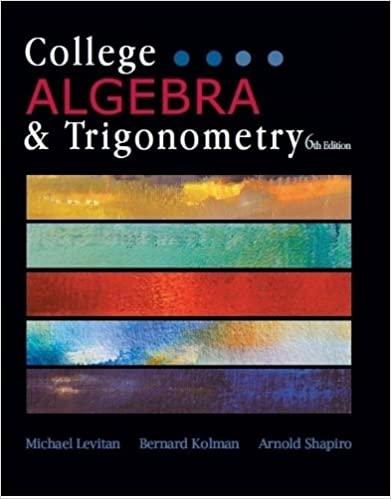 college algebra and trigonometry 6th edition michael levitan, bernard kolman, arnold shapiro 1602298807,