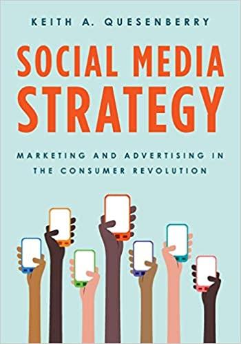 social media strategy marketing and advertising in the consumer revolution 1st edition keith a. quesenberry