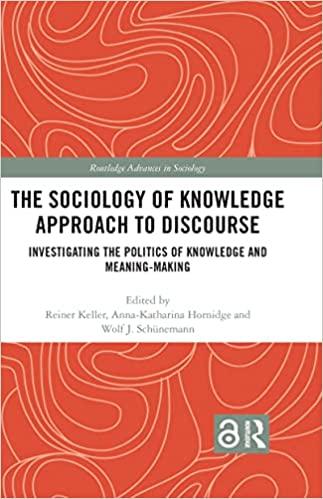 the sociology of knowledge approach to discourse investigating the politics of knowledge and meaning making