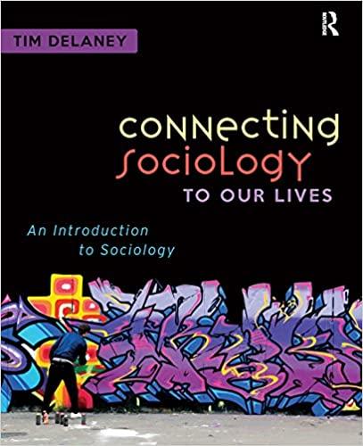 connecting sociology to our lives an introduction to sociology 1st edition tim delaney 1612051057,