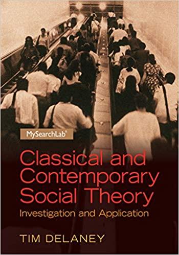 classical and contemporary social theory investigation and application 1st edition tim delaney 0202307255,