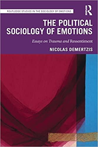 the political sociology of emotions essays on trauma and ressentiment 1st edition nicolas demertzis