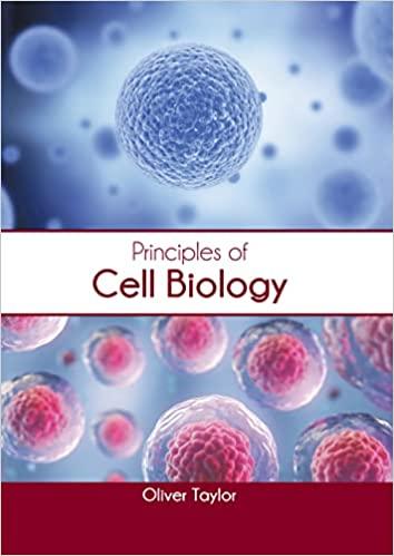 principles of cell biology 1st edition oliver taylor 1639894357, 978-1639894352