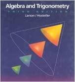 algebra and trigonometry 3rd edition ron larson, robert p. hostetler 0669282987, 978-0669282986