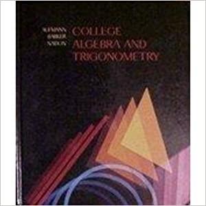 college algebra and trigonometry 1st edition richard n. aufmann 0395380960, 978-0395380963
