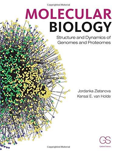 molecular biology structure and dynamics of genomes and proteomes 1st edition jordanka zlatanova, kensal van