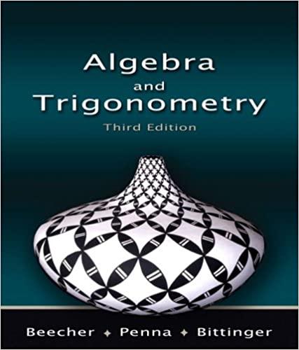 algebra and trigonometry 3rd edition judith a. beecher, judith a. penna, marvin l. bittinger 0321466209,