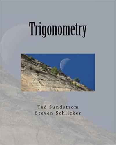 trigonometry 1st edition ted sundstrom, steven schlicker 1981517278, 978-1981517275