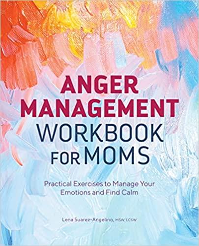 anger management workbook for moms 1st edition lena suarez angelino 1638074755, 978-1638074755