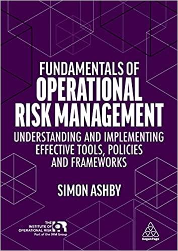 fundamentals of operational risk management 1st edition simon ashby 1398605042, 978-1398605046