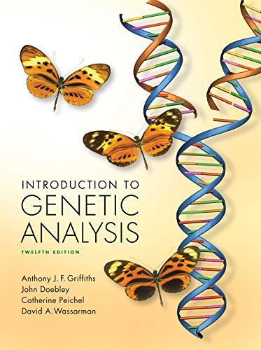 introduction to genetic analysis 12th edition anthony j.f. griffiths, john doebley, catherine peichel, david