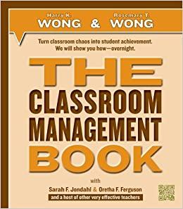 the classroom management book 1st edition harry k. wong, rosemary t. wong, sarah f. jondahl, oretha f.