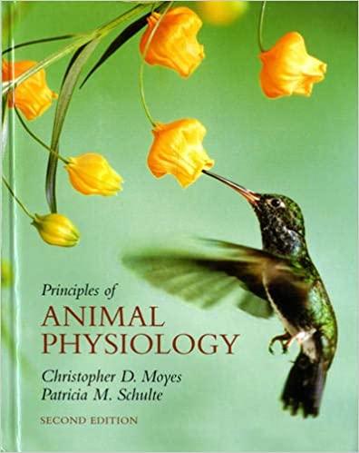 principles of animal physiology 2nd edition christopher d. moyes, patricia m. schulte 0321501551,