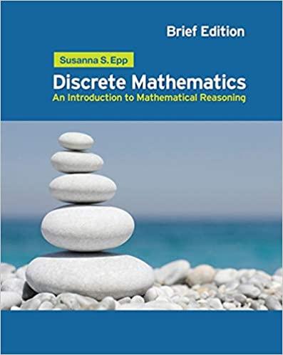 discrete mathematics introduction to mathematical reasoning 1st edition susanna s. epp 0495826170,