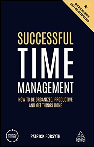 successful time management 1st edition patrick forsyth 0749486198, 978-0749486198