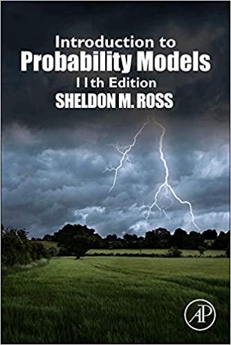 introduction to probability models 11th edition sheldon m. ross 0124079482, 9780124079489