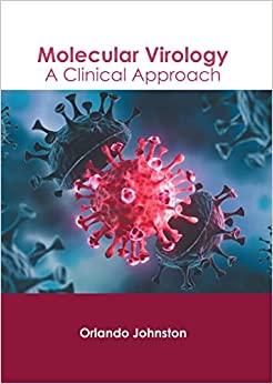 molecular virology a clinical approach 1st edition orlando johnston 1639873767, 978-1639873760
