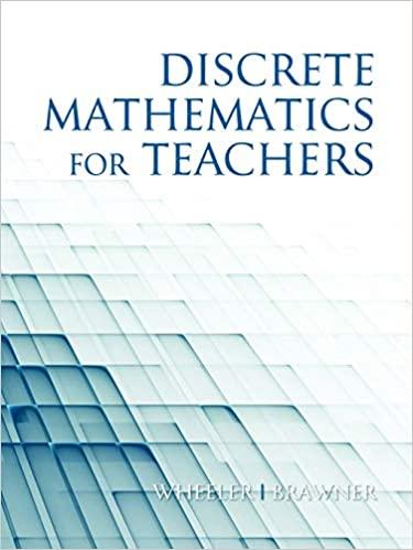 discrete mathematics for teachers 1st edition ed wheeler, jim brawner 1617350265, 9781617350269