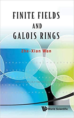 finite fields and galois rings 1st edition zhe-xian wan 981436634x, 9789814366342