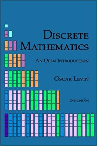 discrete mathematics an open introduction 2nd edition oscar levin 1534970746, 978-1534970748