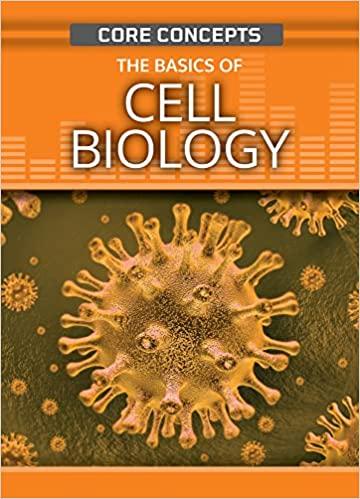 the basics of cell biology core concepts 2nd edition anne wanjie 1499473389, 978-1499473384