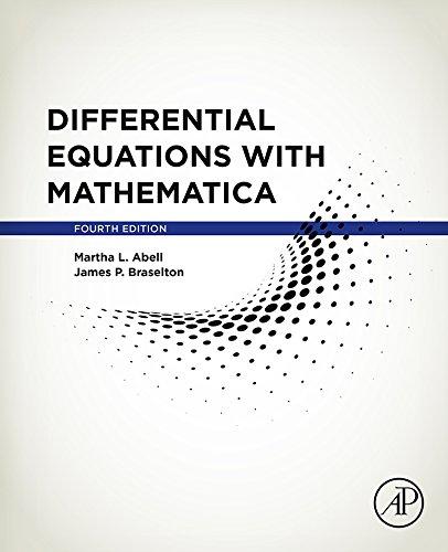 differential equations with mathematica 4th edition martha l. abell, james p. braselton 0128047763,
